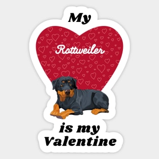 My Rottweiler Is My Valentine - Rottie with Heart Sticker